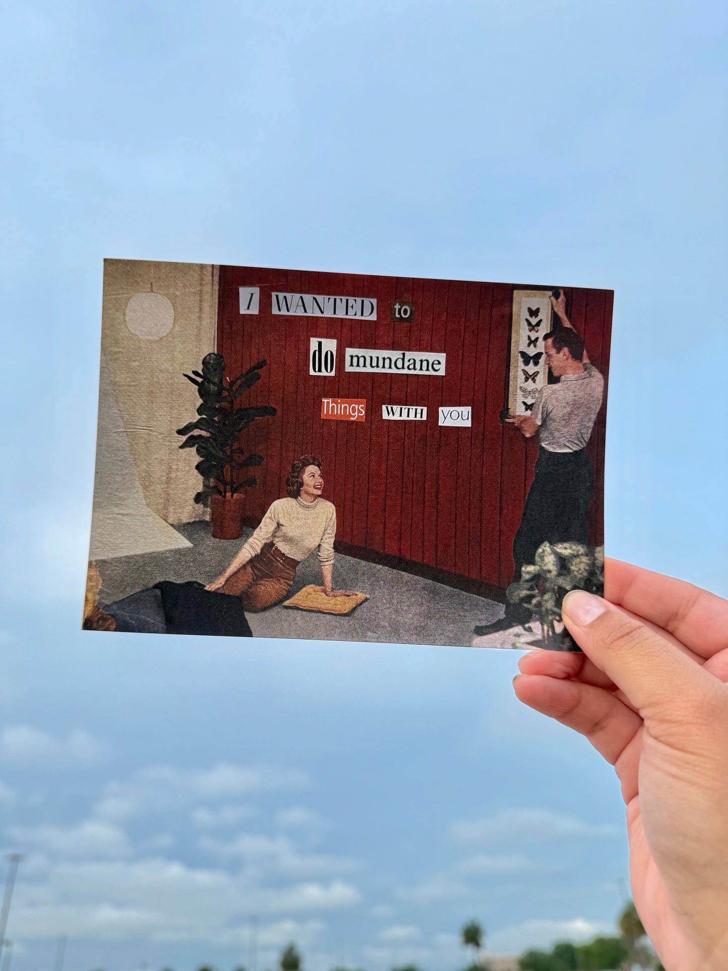 "I Wanted to Do Mundane Things With You" (2025) Analog Collage Flat Card 7" x 5"
