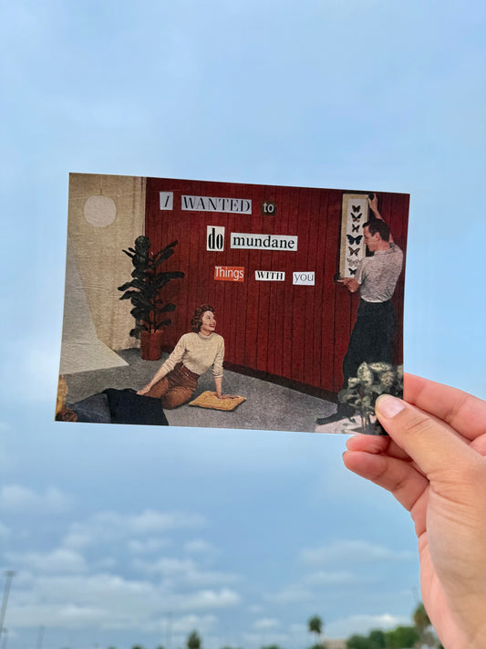 "I Wanted to Do Mundane Things With You" (2025) Analog Collage Flat Card 7" x 5"
